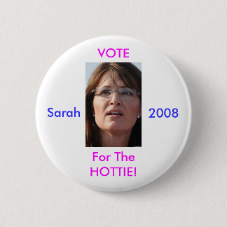 Bóton Redondo 5.08cm Voto para o Hottie Sarah 2008