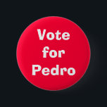 Bóton Redondo 5.08cm Voto para Pedro<br><div class="desc">' Nuff disse.</div>