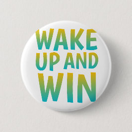 Bóton Redondo 5.08cm Wake Up and Win Motivational Typography