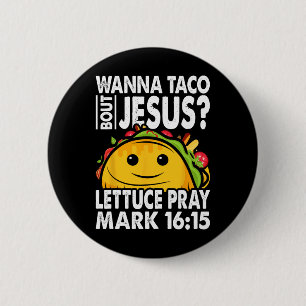 Bóton Redondo 5.08cm Wanna Taco Bout Jesus Cinco De Mayo Vamos Fiesta