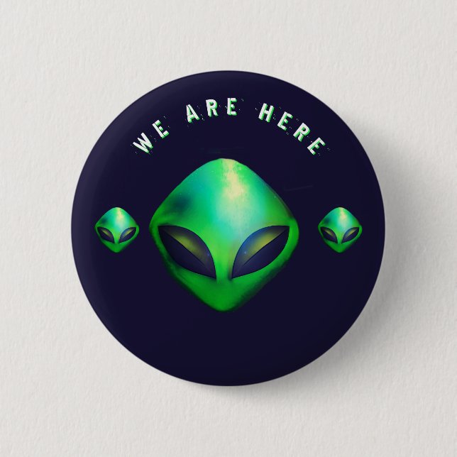 Bóton Redondo 5.08cm "We Are Here" Green Alien head (Frente)