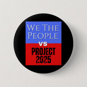 Bóton Redondo 5.08cm We The Pessoas Vs Project 2025 Save Democracy Poli