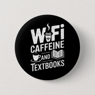 Bóton Redondo 5.08cm Wifi Caffeine And Textbooks 