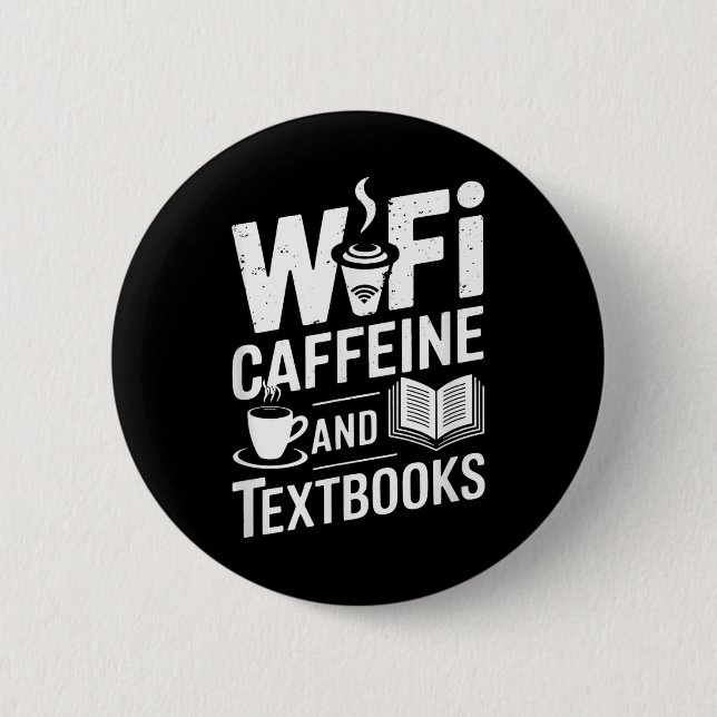 Bóton Redondo 5.08cm Wifi Caffeine And Textbooks  (Frente)