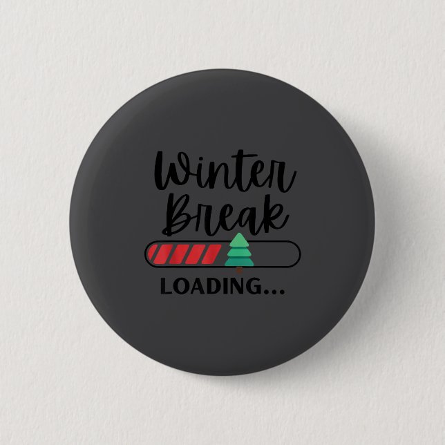 Bóton Redondo 5.08cm Winter Break Loading Funny Christmas Holiday Quote (Frente)