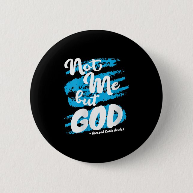 Bóton Redondo 5.08cm Womens Blessed Carlo Acutis Prayer Not Me Catholic (Frente)
