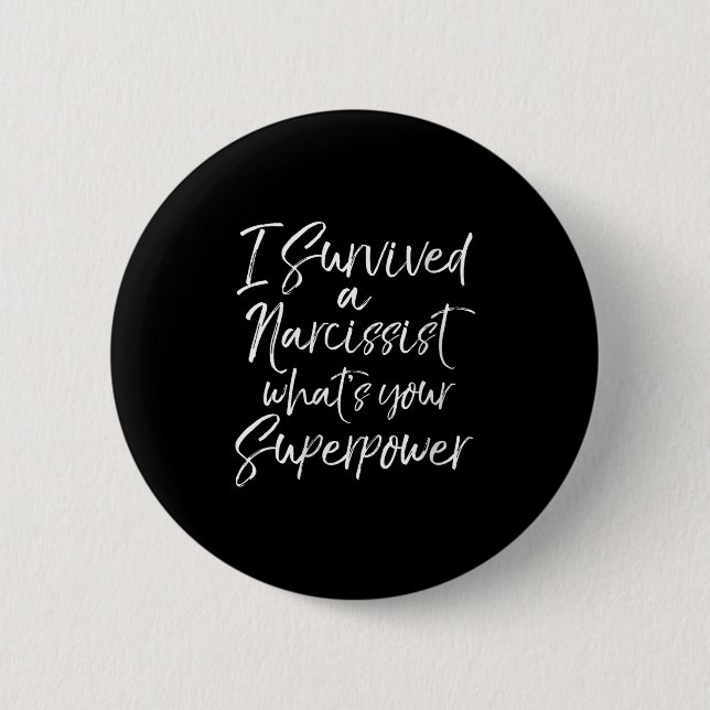 Bóton Redondo 5.08cm Womens Funny Divorce I Survived A Narcissist What' (Frente)
