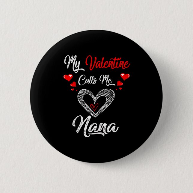 Bóton Redondo 5.08cm Womens My Valentine Calls Me Nana Shirt Valentines (Frente)