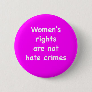 Bóton Redondo 5.08cm Women's rights are not hate crimes