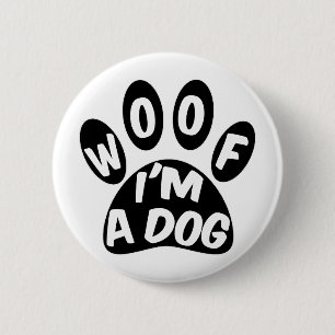 Bóton Redondo 5.08cm Woof I'm A Dog