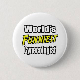 Bóton Redondo 5.08cm World's Funniest Gynecologist