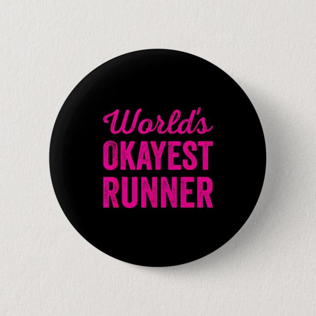 Bóton Redondo 5.08cm Worlds Okayest Runner Funny Sarcastic Running Srts (Frente)