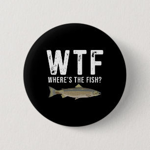 Bóton Redondo 5.08cm Wtf Onde Está O Salmão De Peixe Engraçado Pescar M