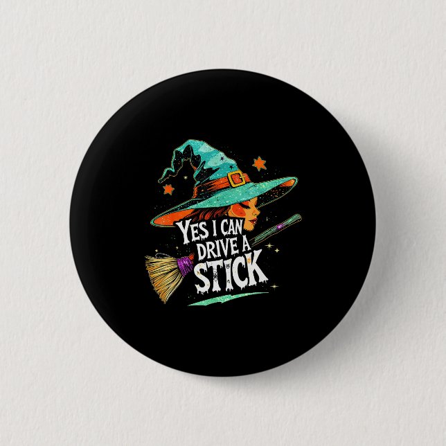 Bóton Redondo 5.08cm Yes I Can Drive A Stick Funny Halloween Witch Gift (Frente)