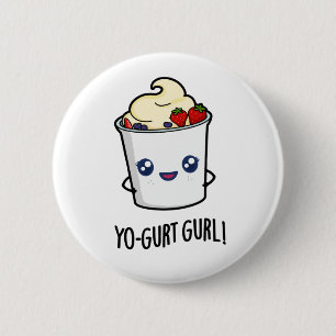Bóton Redondo 5.08cm Yo-gurt Gurl Engraçado Yogurt Pun