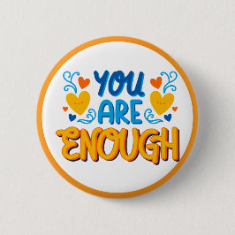 Bóton Redondo 5.08cm You Are Enough Positive Affirmation