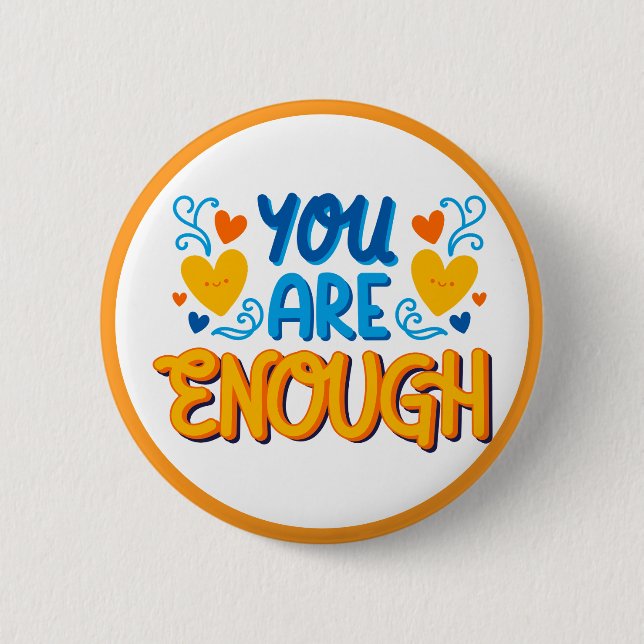 Bóton Redondo 5.08cm You Are Enough Positive Affirmation (Frente)