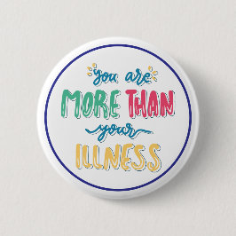 Bóton Redondo 5.08cm You Are More Than Your Illness Mental Health