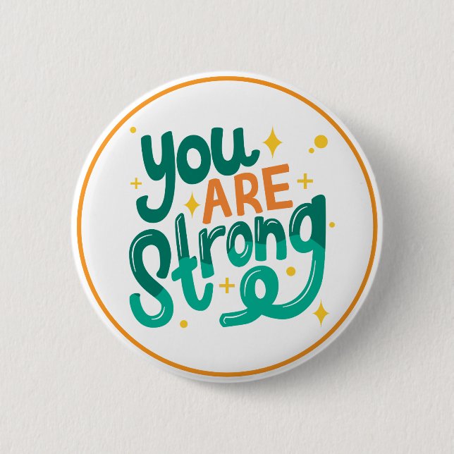 Bóton Redondo 5.08cm You Are Strong Encouragement Affirmation (Frente)