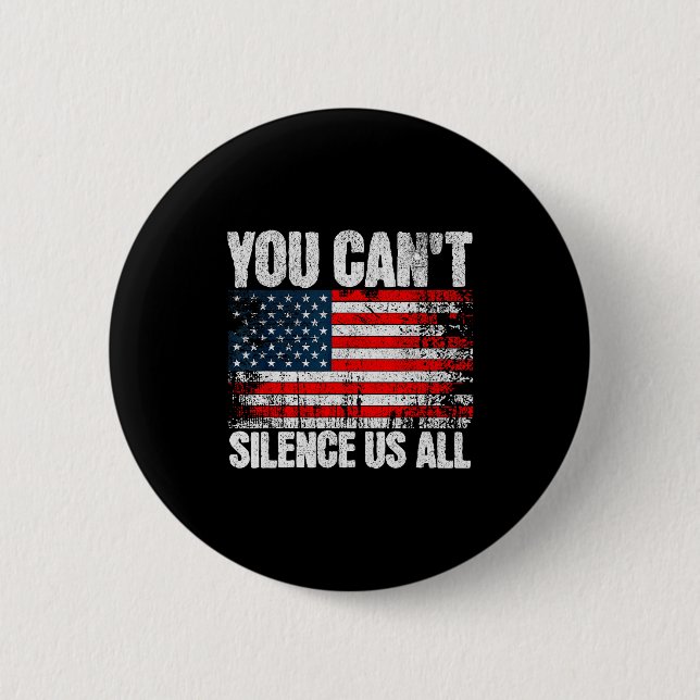 Bóton Redondo 5.08cm You Can't Silence Us All Usa Flag Conservative Rep (Frente)