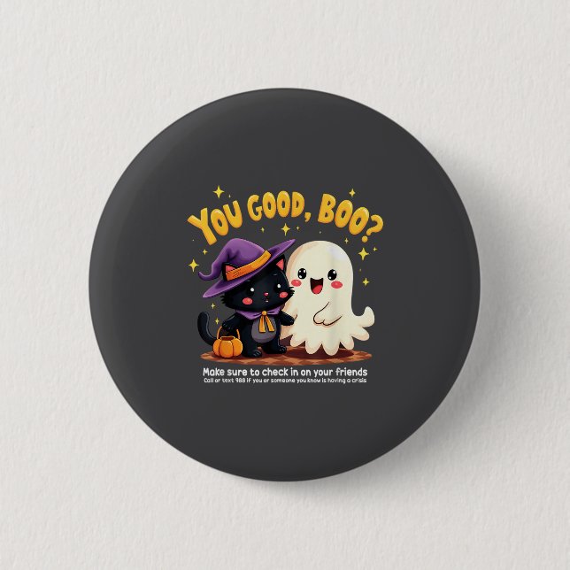 Bóton Redondo 5.08cm You Good, Boo_ Suicide Prevention Halloween Mental (Frente)