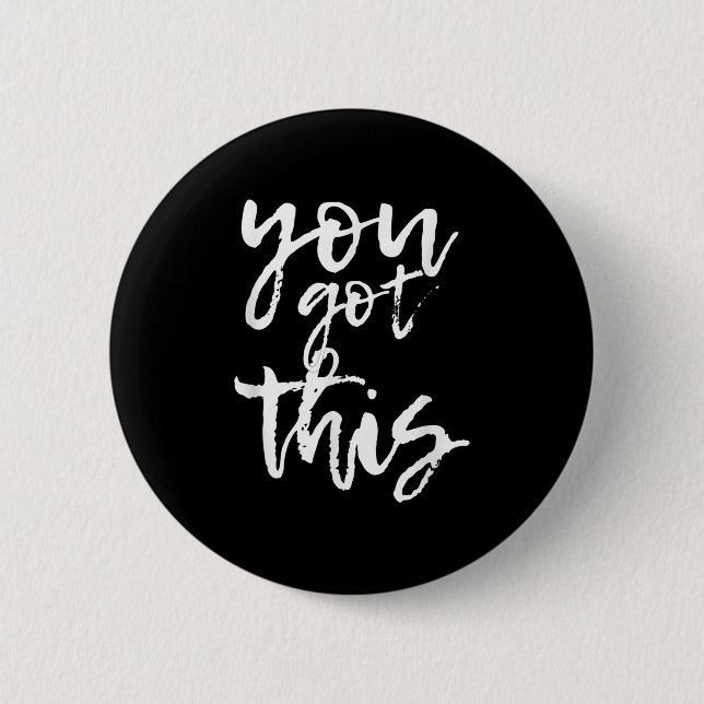 Bóton Redondo 5.08cm You Got This Motivational And Sitive  (Frente)