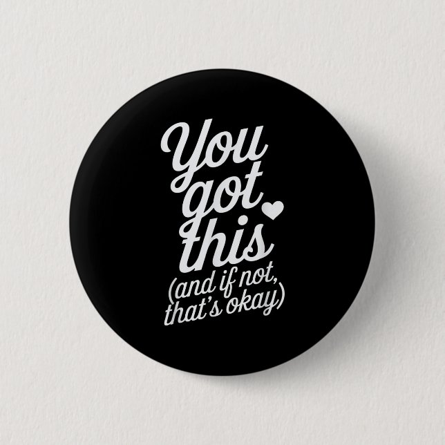 Bóton Redondo 5.08cm You Got This Motivational Quote Design  (Frente)