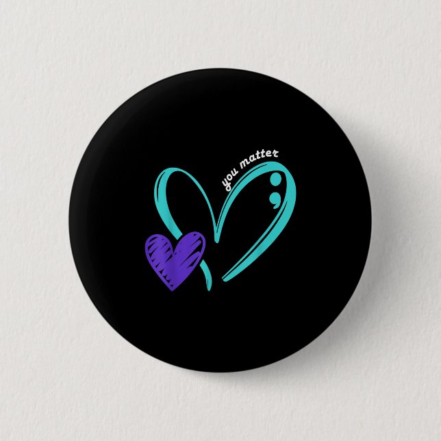 Bóton Redondo 5.08cm You Suicide Prevention Awareness Teal Purple Heart (Frente)