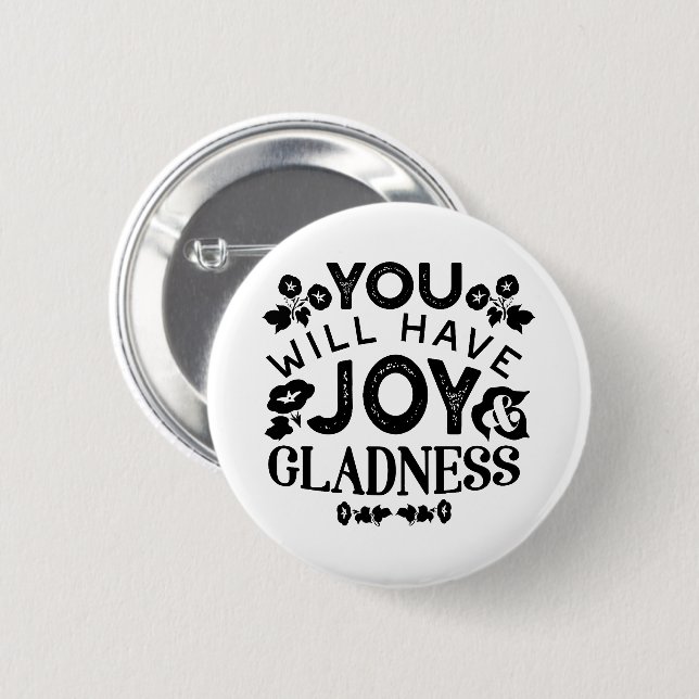 Bóton Redondo 5.08cm You Will Have Joy and Gladness Inspirational Quote (Frente & Verso)