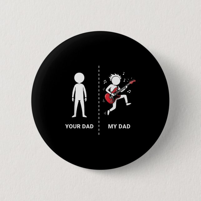 Bóton Redondo 5.08cm Your Dad My Dad Funny B Guitar Lover Musician Sarc (Frente)