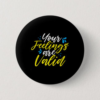 Bóton Redondo 5.08cm Your Feelings Are Valid - Mental Health Awareness 