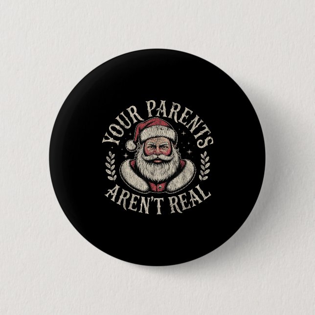 Bóton Redondo 5.08cm Your Parents Aren't Real Funny Santa Christmas  (Frente)