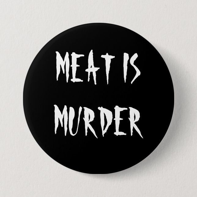 Bóton Redondo 7.62cm A carne é assassinato (Frente)