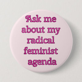 Bóton Redondo 7.62cm Agenda feminista radical, botão