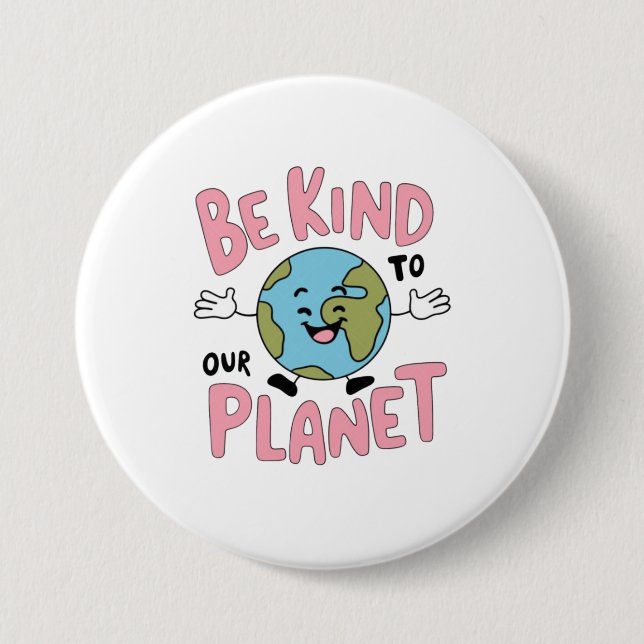 Bóton Redondo 7.62cm Be Kind to Our Planet 💚 (Frente)