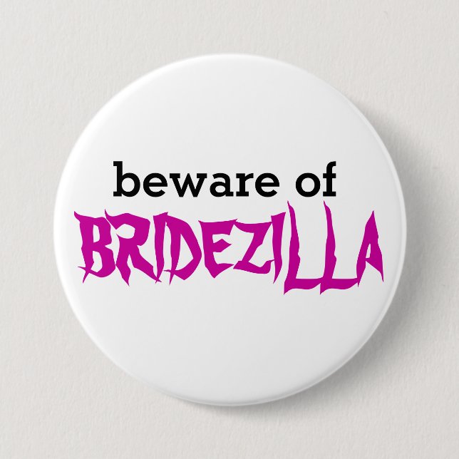 Bóton Redondo 7.62cm Beware do Pin de Bridezilla (Frente)