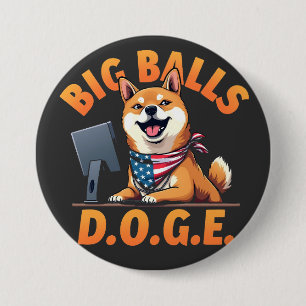 Bóton Redondo 7.62cm Big Balls Doge Department of the Efficiency do Gov