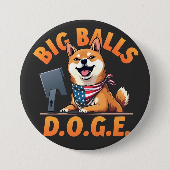 Bóton Redondo 7.62cm Big Balls Doge Department of the Efficiency do Gov (Frente)