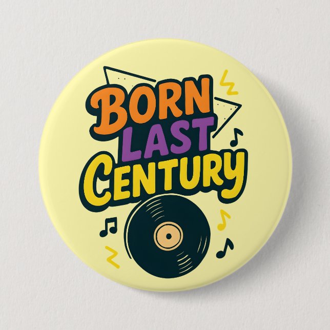 Bóton Redondo 7.62cm Born Last Century Vinyl Record Funny (Frente)