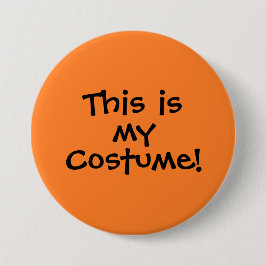 Bóton Redondo 7.62cm Botão "Esta é a minha fantasia"