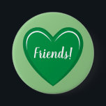 Bóton Redondo 7.62cm Classic Green Heart Design with Friends Text<br><div class="desc">This button features a simple heart graphic and classic Ivy green color with the word Friends in the center. Show your love for your friends by wearing this button.</div>
