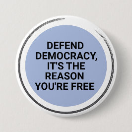 Bóton Redondo 7.62cm Defenda a democracia É a razão pela qual você está