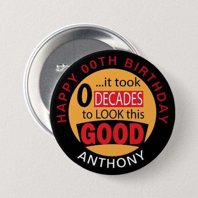 Bóton Redondo 7.62cm Demorou 10 Décadas para parecer tão bom - Aniversá (Frente & Verso)