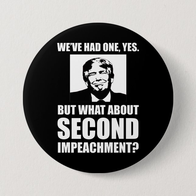 Bóton Redondo 7.62cm E A Segunda Impeachment? Anti-Trump (Frente)
