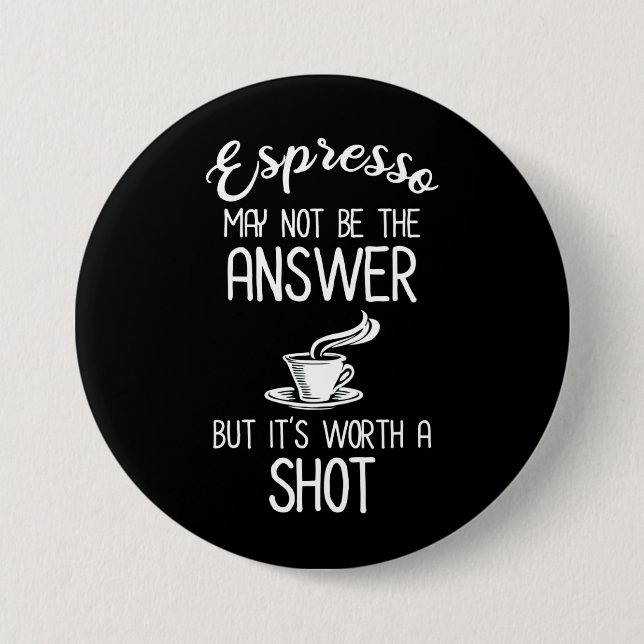 Bóton Redondo 7.62cm Espresso pode não ser a resposta, mas vale a pena  (Frente)