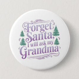 Bóton Redondo 7.62cm Esqueça sobre Papais noeis, Vou Perguntar à vovó E