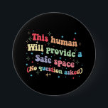 Bóton Redondo 7.62cm Este Homem fornecerá um espaço seguro sem dúvida<br><div class="desc">Este Homem Proporcionará um Espaço Seguro Sem Perguntas</div>