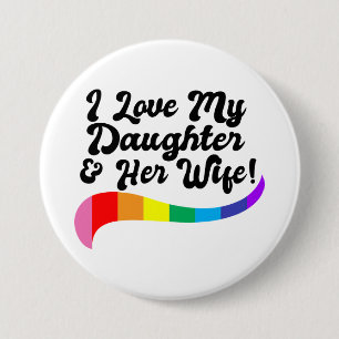 Bóton Redondo 7.62cm Eu amo minha filha e sua esposa orgulhoso pai gay