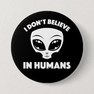 Bóton Redondo 7.62cm Eu Não Acredito Em Humanos Cartoon Alien Em Branco