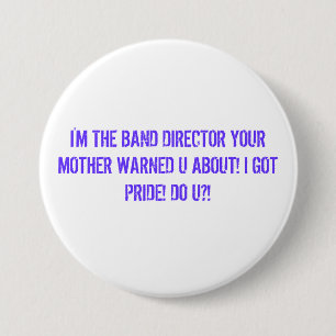Bóton Redondo 7.62cm Eu sou O DIRETOR SEU MÃE WARNED U ABOU da BANDA